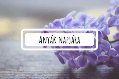 Anyák napja – mit is jelent ez nekem…